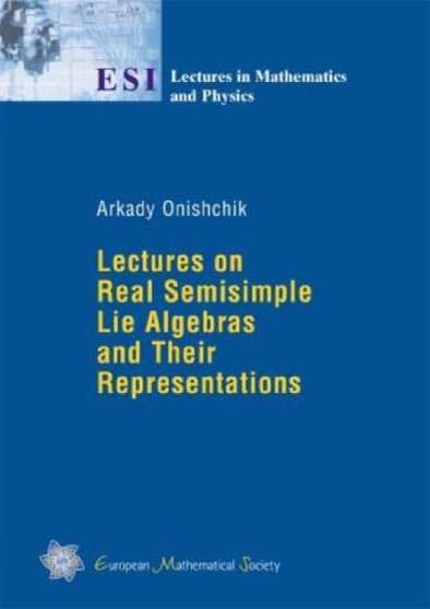 Lectures on Real Semisimple Lie Algebras and Their Representations by Arkadij L. Onishchik - Paperback