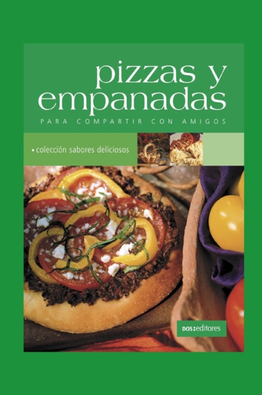 Pizzas Y Empanadas : para compartir con amigos : 3