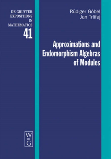 Approximations and Endomorphism Algebras of Modules by Rudiger Gobel - Hardback
