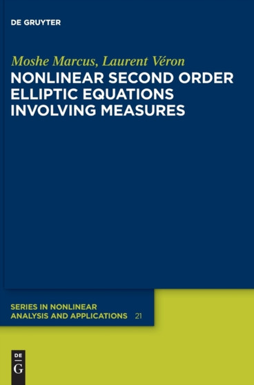 Nonlinear Second Order Elliptic Equations Involving Measures by Moshe Marcus - Hardback