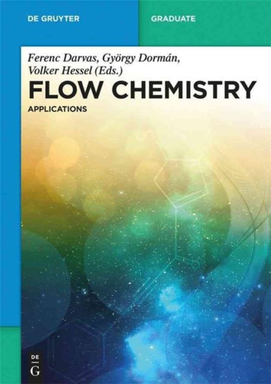 Flow Chemistry - Applications by Ferenc Darvas - Hardback