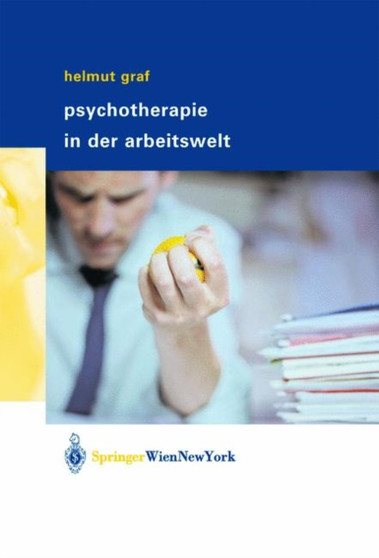 Psychotherapie in der Arbeitswelt by Helmut Graf - Paperback