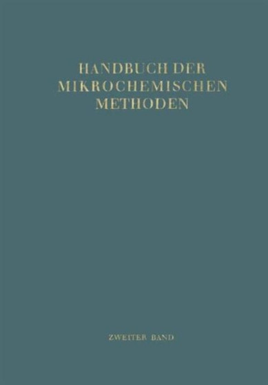 Handbuch der Mikrochemischen Methoden : Band II Verwendung der Radioaktivitat in der Mikrochemie by E. Broda - Hardback