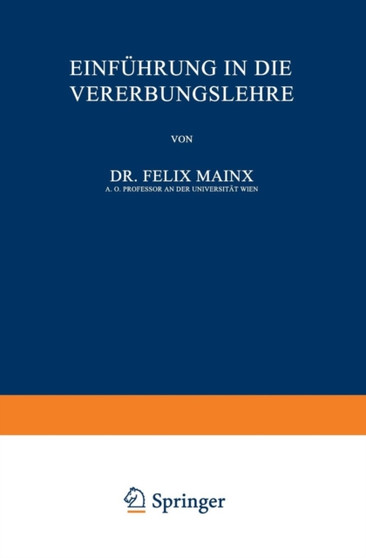 Einfuhrung in die Vererbungslehre by Felix Mainx - Paperback