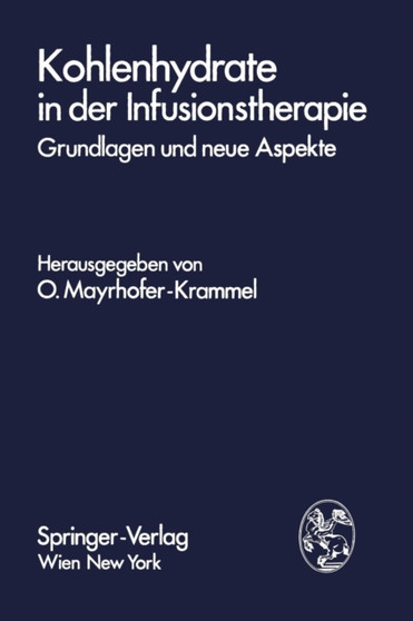 Kohlenhydrate in der Infusionstherapie : Grundlagen und neue Aspekte by O. Mayrhofer-Krammel - Paperback