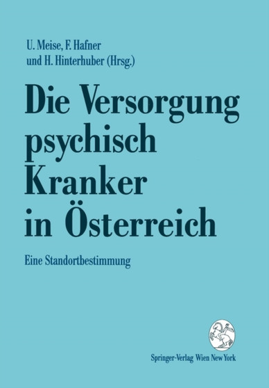 Die Versorgung psychisch Kranker in OEsterreich : Eine Standortbestimmung by Ullrich Meise - Paperback