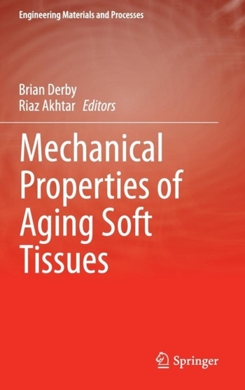 Mechanical Properties of Aging Soft Tissues by Brian Derby - Hardback