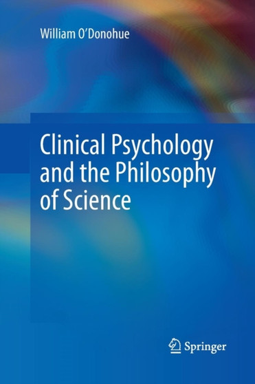 Clinical Psychology and the Philosophy of Science by William O'Donohue - Paperback