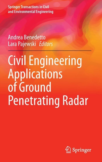 Civil Engineering Applications of Ground Penetrating Radar by Andrea Benedetto - Hardback