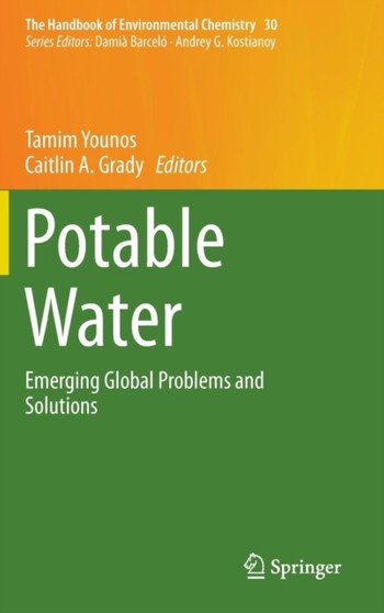 Potable Water : Emerging Global Problems and Solutions : 30 by Tamim Younos - Hardback