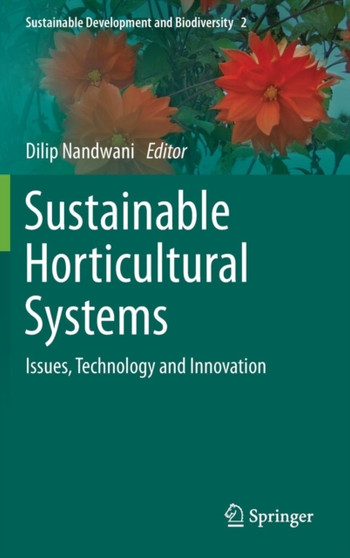 Sustainable Horticultural Systems : Issues, Technology and Innovation : 2 by Dilip Nandwani - Hardback