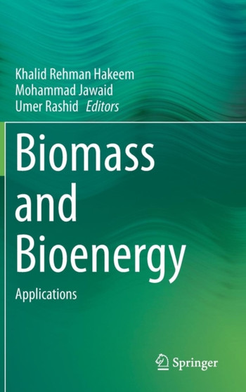 Biomass and Bioenergy : Applications by Khalid Rehman Hakeem - Hardback