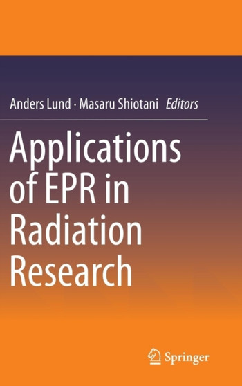 Applications of EPR in Radiation Research by Anders Lund - Hardback
