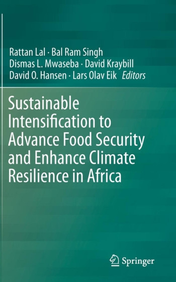 Sustainable Intensification to Advance Food Security and Enhance Climate Resilience in Africa by Rattan Lal - Hardback