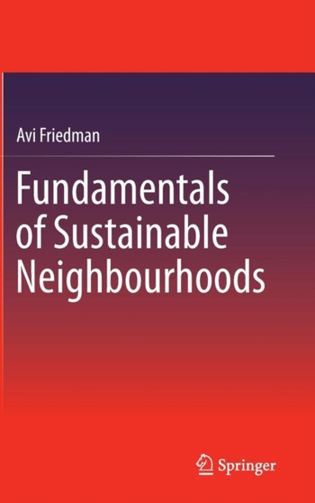 Fundamentals of Sustainable Neighbourhoods by Avi Friedman - Hardback