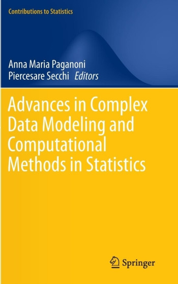 Advances in Complex Data Modeling and Computational Methods in Statistics by Anna Maria Paganoni - Hardback
