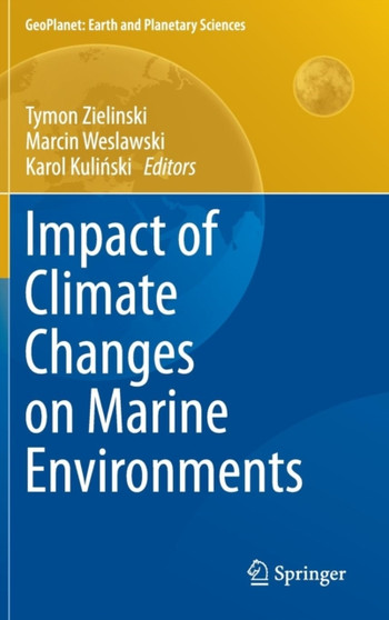 Impact of Climate Changes on Marine Environments by Tymon Zielinski - Hardback