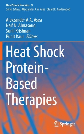 Heat Shock Protein-Based Therapies : 9 by Alexzander A.A. Asea - Hardback