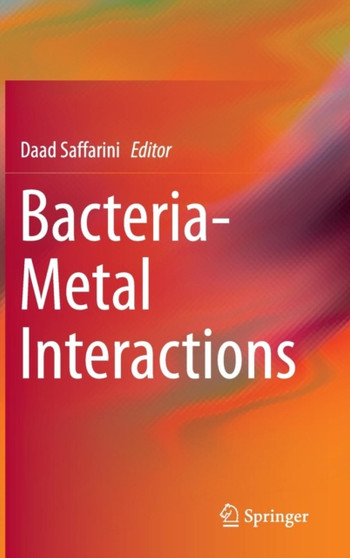Bacteria-Metal Interactions by Daad Saffarini - Hardback