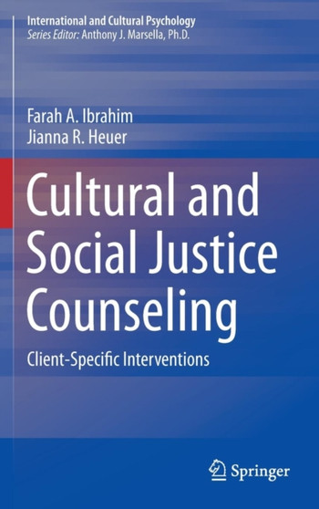 Cultural and Social Justice Counseling : Client-Specific Interventions by Farah A. Ibrahim - Hardback