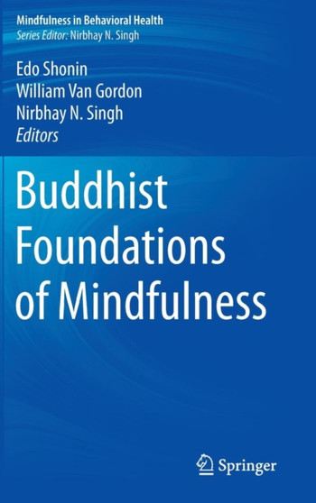 Buddhist Foundations of Mindfulness by Edo Shonin - Hardback