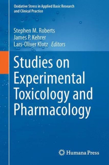 Studies on Experimental Toxicology and Pharmacology by Stephen M. Roberts - Hardback