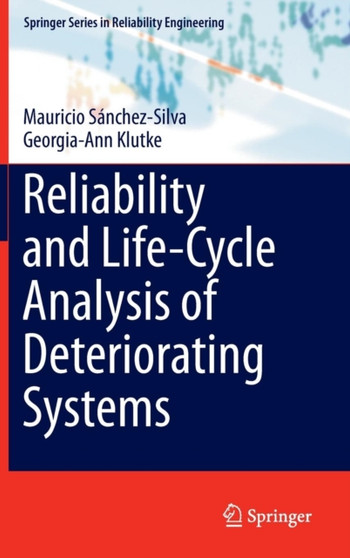 Reliability and Life-Cycle Analysis of Deteriorating Systems by Mauricio Sanchez-Silva - Hardback