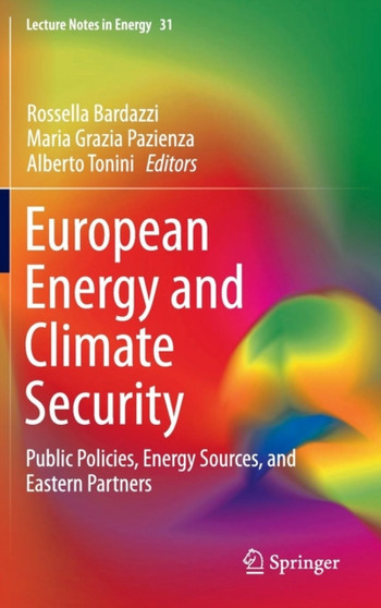 European Energy and Climate Security : Public Policies, Energy Sources, and Eastern Partners : 31 by Rossella Bardazzi - Hardback