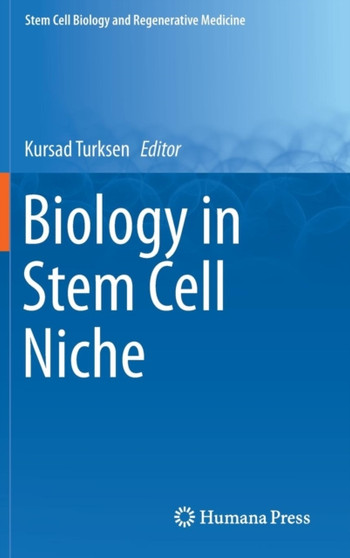 Biology in Stem Cell Niche by Kursad Turksen - Hardback