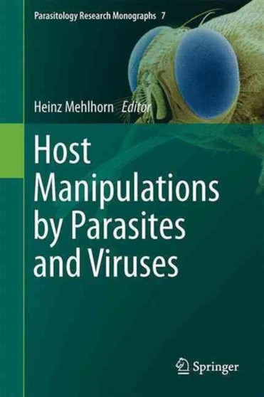 Host Manipulations by Parasites and Viruses : 7 by Heinz Mehlhorn - Hardback