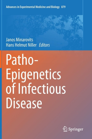 Patho-Epigenetics of Infectious Disease : 879 by Janos Minarovits - Hardback