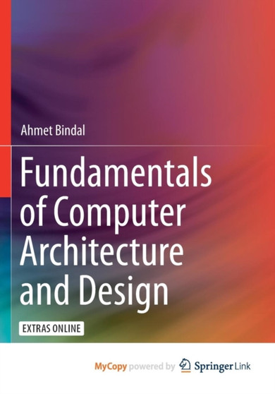 Fundamentals of Computer Architecture and Design by Ahmet Bindal - Paperback
