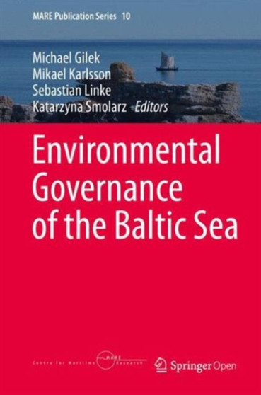 Environmental Governance of the Baltic Sea : 10 by Michael Gilek - Hardback