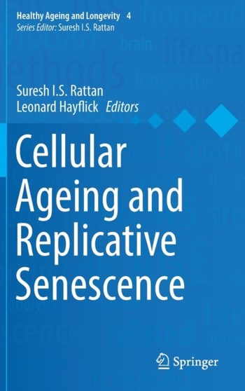 Cellular Ageing and Replicative Senescence : 4 by Suresh I.S. Rattan - Hardback