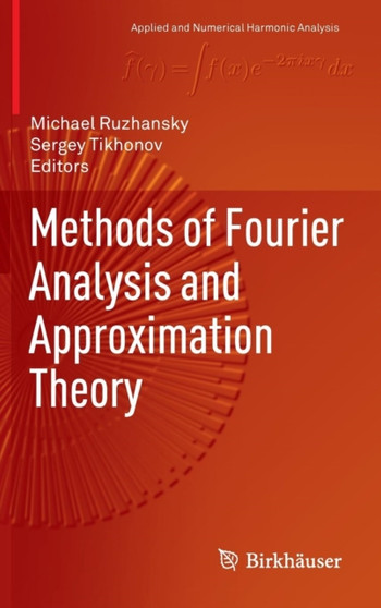 Methods of Fourier Analysis and Approximation Theory by Michael Ruzhansky - Hardback