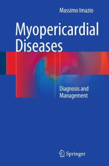 Myopericardial Diseases : Diagnosis and Management by Massimo Imazio - Hardback