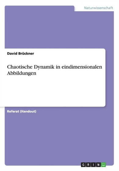 Chaotische Dynamik in eindimensionalen Abbildungen by David Bruckner - Paperback