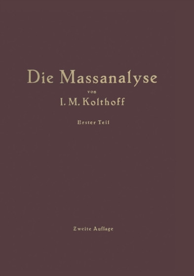 Die Theoretischen Grundlagen der Massanalyse by J.M. Kolthoff - Paperback