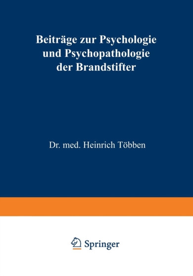 Beitrage zur Psychologie und Psychopathologie der Brandstifter by Heinrich Toebben - Paperback