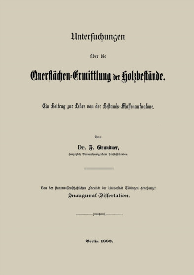 Untersuchungen uber die Querflachen-Ermittlung der Holzbestande : Ein Beitrag zur Lehre von der Bestands-Massenaufnahme by F. Grundner - Paperback