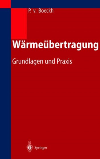 Wdrme]bertragung : Grundlagen Und Praxis by Peter Von Bvckh - Hardback