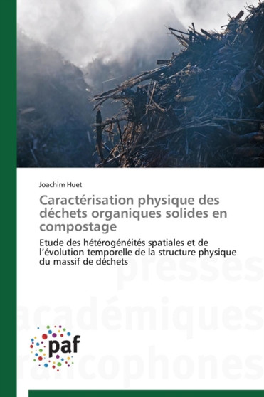 Caracterisation Physique Des Dechets Organiques Solides En Compostage by Huet-J - Paperback