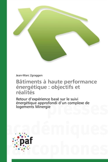 Batiments A Haute Performance Energetique : Objectifs Et Realites by Zgraggen-J - Paperback