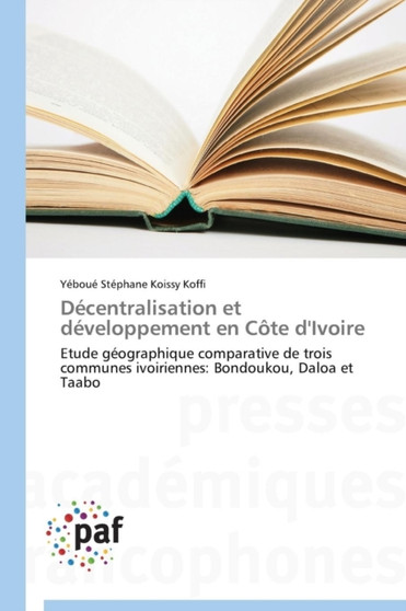 Decentralisation Et Developpement En Cote d'Ivoire by Koffi-Y - Paperback