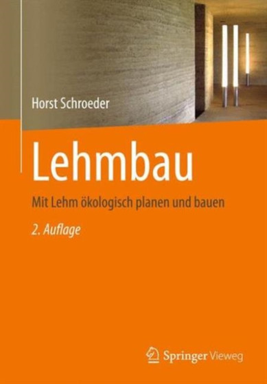 Lehmbau : Mit Lehm okologisch planen und bauen by Horst Schroeder - Hardback