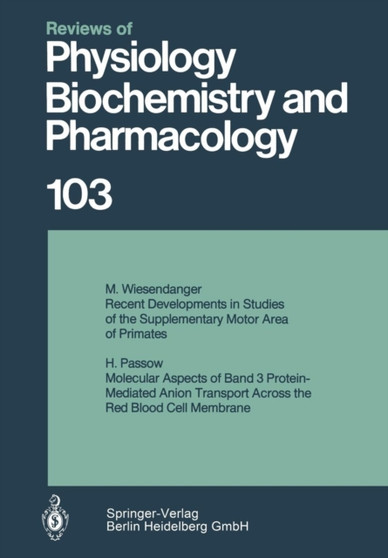 Reviews of Physiology, Biochemistry and Pharmacology 103 : 103 by M. Wiesendanger - Paperback