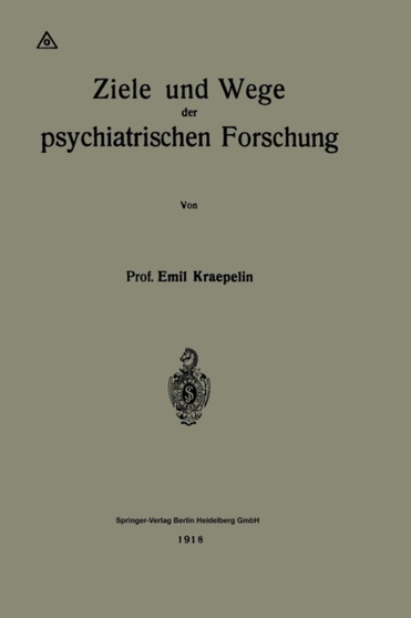 Ziele und Wege der psychiatrischen Forschung by Emil Kraepelin - Paperback