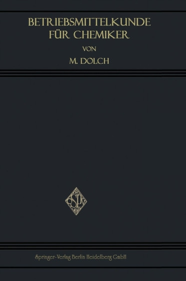 Betriebsmittelkunde fur Chemiker : Ein Lehrbuch der Allgemeinen Chemischen Technologie by Moritz Dolch - Paperback