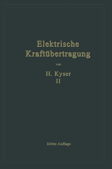 Die Niederspannungs- und Hochspannungs-Leitungsanlagen : Entwurf, Berechnung, elektrische und mechanische Ausfuhrung by Herbert Kyser - Paperback