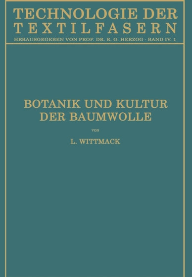 Botanik und Kultur der Baumwolle : Chemie der Baumwollpflanze by Ludwig Wittmack - Paperback